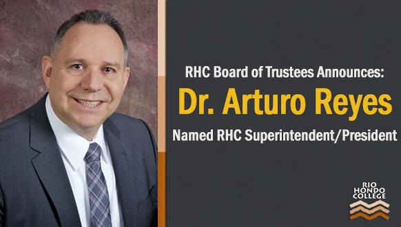 RHC Board of Trustees annouce Dr. Arturo Reyes as new RHC Superintendent/President