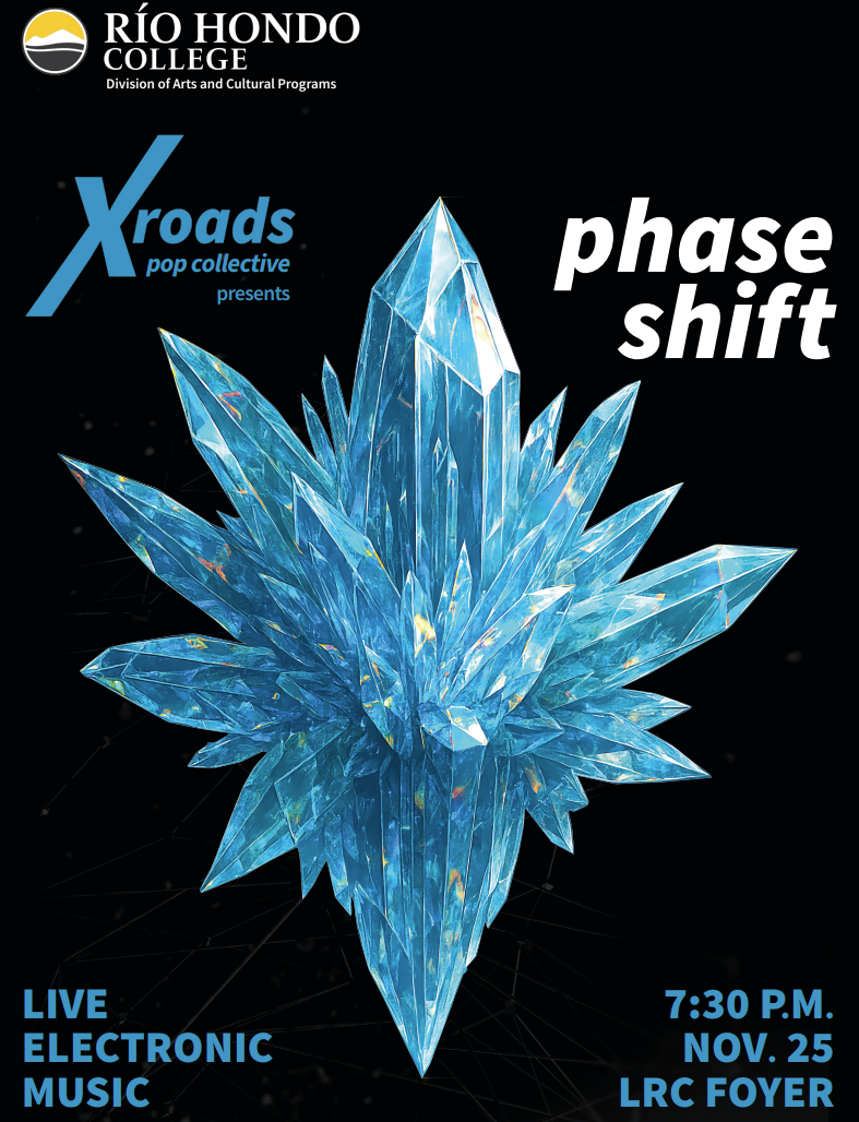 Poster for Río Hondo College event "Phase Shift" by Xroads Pop Collective, featuring a large blue crystal and event details: Nov. 25, 7:30 PM, LRC Foyer, live electronic music.