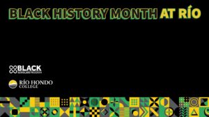 Black History Month at Río graphic with a patterned border, Río Hondo College logo, and Black Scholars Program logo on a black background.