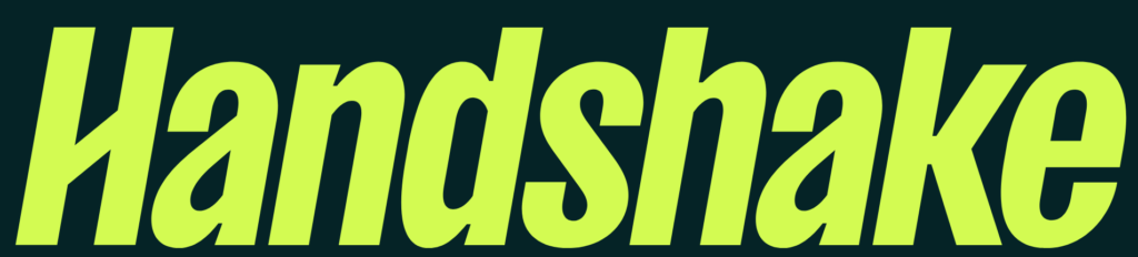 The word "Handshake" is displayed in large, bold, light green text on a dark background.